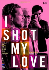 I Shot My Love (2009) - poster