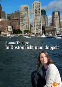 Joanna Trollope: In Boston Liebt Man Doppelt (2009) - poster