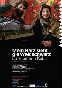 Mein Herz Sieht die Welt Schwarz - Eine Liebe in Kabul (2009) - poster