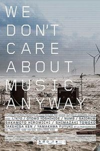 We Don't Care about Music Anyway (2009) - poster