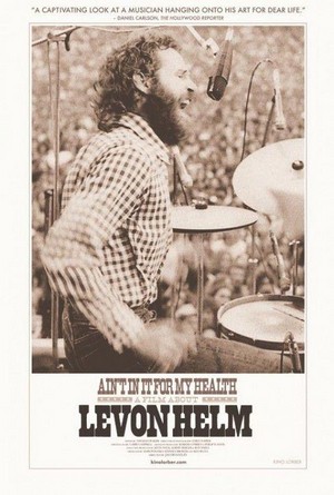 Ain't in It for My Health: A Film about Levon Helm (2010) - poster