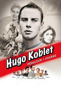 Hugo Koblet - Pédaleur de Charme (2010) - poster