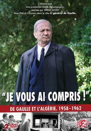 Je Vous Ai Compris: De Gaulle 1958-1962 (2010) - poster
