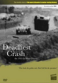 The Deadliest Crash - The 1955 Le Mans Disaster (2010) - poster