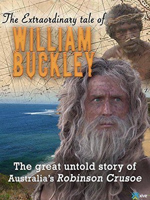 The Extraordinary Tale of William Buckley (2010) - poster