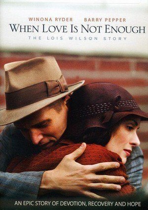 When Love Is Not Enough: The Lois Wilson Story (2010) - poster