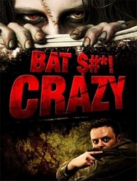 Bat $#*! Crazy (2011) - poster