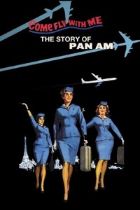 Come Fly with Me: The Story of Pan Am (2011) - poster