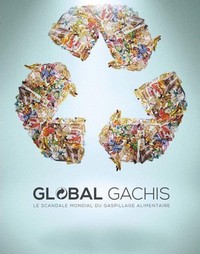 Global Gâchis, le Scandale Mondial du Gaspillage Alimentaire (2011) - poster