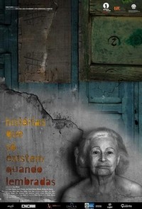 Histórias Que Só Existem Quando Lembradas (2011) - poster