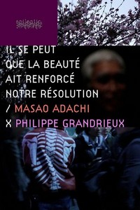 Il Se Peut Que la Beauté Ait Renforcé Notre Résolution - Masao Adachi (2011) - poster