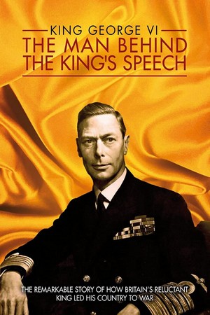 King George VI: The Man behind the King's Speech (2011) - poster