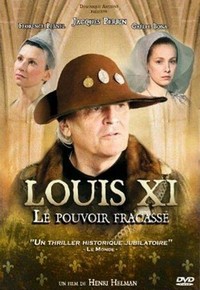 Louis XI, le Pouvoir Fracassé (2011) - poster