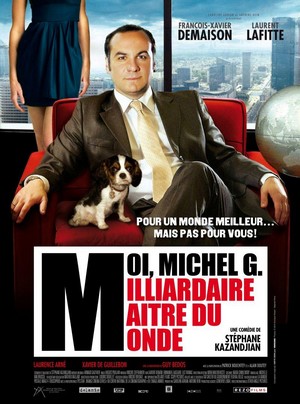 Moi, Michel G., Milliardaire, Maître du Monde (2011) - poster