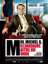 Moi, Michel G., Milliardaire, Maître du Monde (2011) - poster