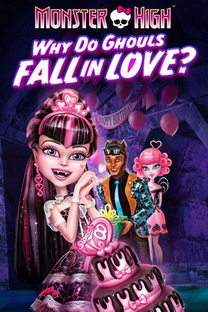 Monster High: Why Do Ghouls Fall in Love? (2011) - poster