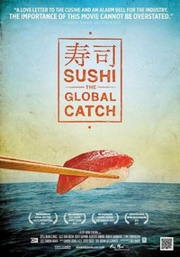 Sushi: The Global Catch (2011) - poster