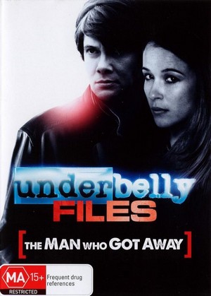 Underbelly Files: The Man Who Got Away (2011) - poster