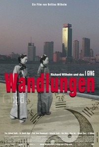 Wandlungen - Richard Wilhelm und das I Ging (2011) - poster