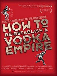 How to Re-establish a Vodka Empire (2012) - poster