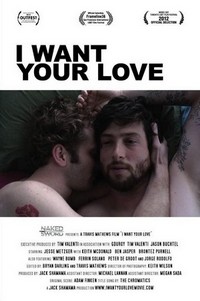 I Want Your Love (2012) - poster