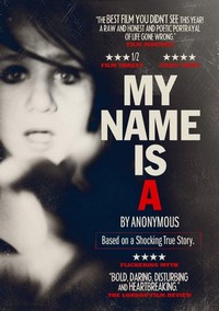 My Name Is 'A' by Anonymous (2012) - poster