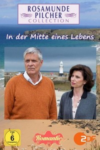 Rosamunde Pilcher: In der Mitte eines Lebens (2012) - poster