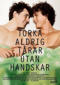 Torka Aldrig Tårar utan Handskar (2012) - poster