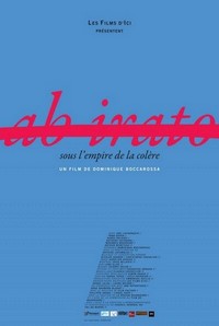 Ab Irato, sous l'Empire de la Colère (2013) - poster