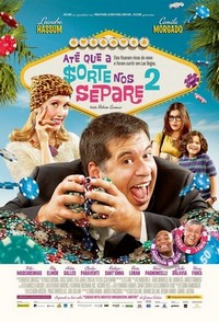 Até Que a Sorte Nos Separe 2 (2013) - poster