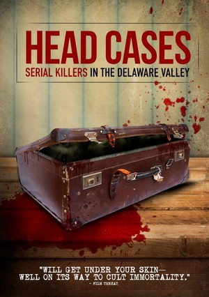 Head Cases: Serial Killers in the Delaware Valley (2013) - poster