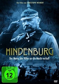 Hindenburg - Der Mann, Der Hitler zum Kanzler Machte (2013) - poster