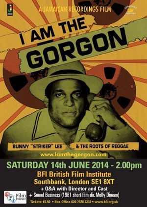 I Am the Gorgon: Bunny 'Striker' Lee and the Roots of Reggae (2013) - poster