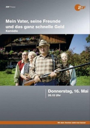 Mein Vater, Seine Freunde und das Ganz Schnelle Geld (2013) - poster