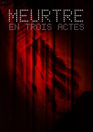 Meurtre en Trois Actes (2013) - poster