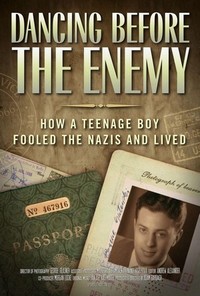 Dancing before the Enemy: How a Teenage Boy Fooled the Nazis and Lived (2014) - poster