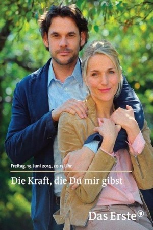 Die Kraft, Die Du Mir Gibst (2014) - poster