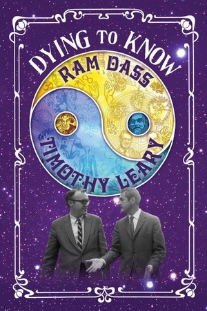 Dying to Know: Ram Dass & Timothy Leary (2014) - poster