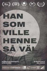 Han Som Ville Henne Så Väl (2014) - poster