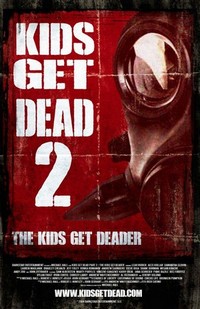 Kids Get Dead 2: The Kids Get Deader (2014) - poster