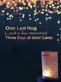 One Last Hug: Three Days at Grief Camp (2014) - poster