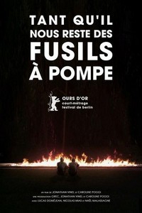 Tant Qu'Il Nous Reste des Fusils à Pompe (2014) - poster