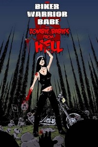 The Biker Warrior Babe vs. the Zombie Babies from Hell (2014) - poster