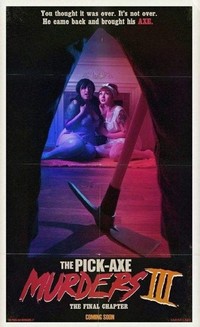 The Pick-Axe Murders Part III: The Final Chapter (2014) - poster