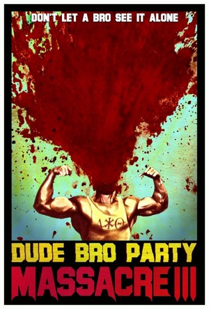 Dude Bro Party Massacre III (2015) - poster