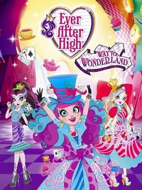 Ever After High: Way Too Wonderland (2015) - poster