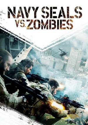 Navy Seals vs. Zombies (2015) - poster