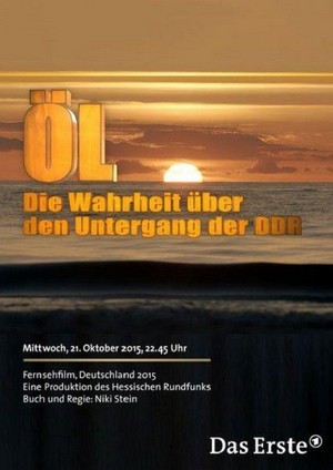 Öl: Die Wahrheit über den Untergang der DDR (2015) - poster