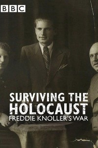 Surviving the Holocaust: Freddie Knoller's War (2015) - poster