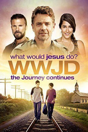 WWJD What Would Jesus Do? The Journey Continues (2015) - poster